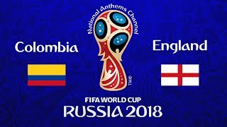 Colombia vs England National Anthems World Cup 2018 [upl. by Moshell]