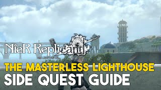 Nier Replicant 2021 The Masterless Lighthouse Side Quest Guide [upl. by Blanchard]