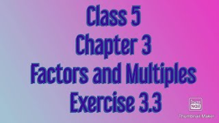 Class 5 Chapter 3 Factors and Multiples Exercise 33 [upl. by Behah]