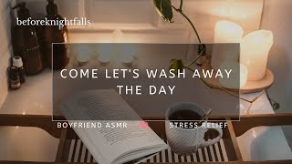 ASMR come lets wash away the day [upl. by Ij]