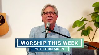 Worship This Week with Don Moen  April 24 2024 [upl. by Harriette]