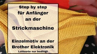 Strickmaschine für Anfänger  Muster als Einzelmotiv Computermashine KH940 Brother [upl. by Pawsner848]