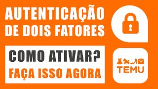 Como ativar autenticação de dois fatores da conta TEMU [upl. by Megan]