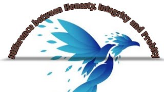 Difference between Honesty Integrity and Probity [upl. by Imelda]