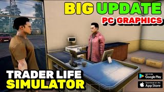 Big Update Trader Life Simulator Mobile  Graphics Like Pc [upl. by Ominoreg]