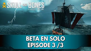 Skull amp Bones Gameplay FR  Beta en Solo  Episode 3 3 [upl. by Hube]