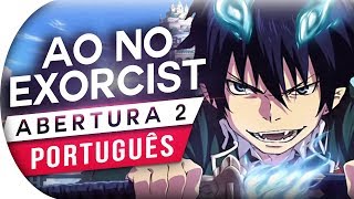 AO NO EXORCIST  ABERTURA 2  IN MY WORLD OPENING 2 OP 2 PORTUGUÊS [upl. by Derte]