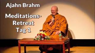 Ajahn Brahm – Meditations Retreat – Tag 1 [upl. by Maisie]