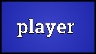 Player Meaning [upl. by Asylem62]