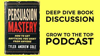 Book deep dive quotPersuasion Mastery How To Get Anything You Want From Anyonequot [upl. by Tterb]