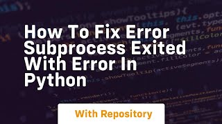 how to fix error subprocess exited with error in python [upl. by Etezzil441]