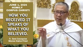 HOW YOU RECEIVED IT SPEAKS OF WHAT YOU BELIEVED  Homily by Fr Dave Concepcion on June 1 2024 [upl. by Nerw]