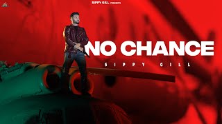 NO CHANCE OFFICIAL LYRICAL VIDEO  Sippy G  Mxrci  Punjabi Song 2023  Punjabi Song [upl. by Nnyladnarb909]