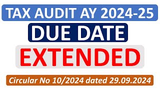 Due Date Extended Audit Reports under Income Tax for AY 2024 25 [upl. by Juna]