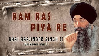 Ram Ras Piya Re  BHAI HARJINDER SINGH SRINAGAR WALE  Shabad Gurbani Collection [upl. by Adnuhsat]