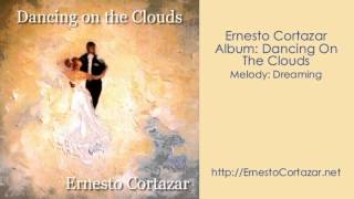 Dreaming  Ernesto Cortazar [upl. by Glennon]