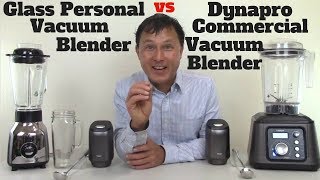 Personal Glass Vacuum Blender vs Dynapro Commercial Vacuum Blender Comparison Review [upl. by Marquardt]