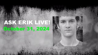 ASK ERIK LIVE October 31 2024 [upl. by Niwri362]