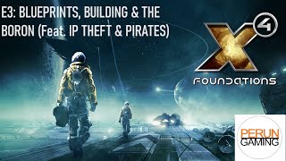 X4 Ep3 Building Blueprints amp the Boron Plus IP theft and incompetent criminals [upl. by Hahnke607]