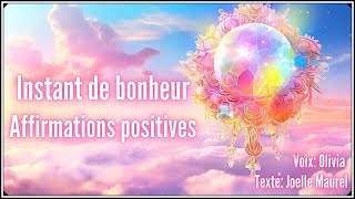 Méditation guidée  Instant de bonheur  Affirmations positives [upl. by Tania]