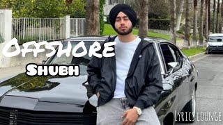 Offshore Official Audio  Shubh  LyricsLounge [upl. by Nauqad]