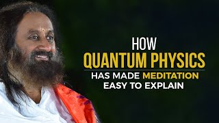 Relationship Between Quantum Physics and Consciousness  Gurudev Sri Sri Ravi Shankar [upl. by Lanette]