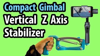 Compact Phone Gimbal Vertical Z 4th Axis Stabilizer [upl. by Gussman710]