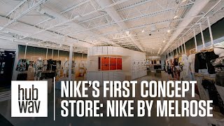 Nikes First Concept Store Ever Nike by Melrose  Hubwav Fashion [upl. by Wyler748]