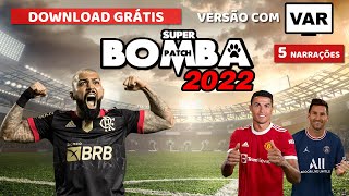 Bomba Patch 2022 com VAR 5 narrações e 100 Atualizado [upl. by Eniluap]