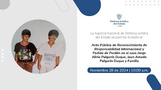 Acto de Reconocimiento de Responsabilidad Internacional Caso 13778 Jorge Alirio Pulgarín Duque [upl. by Norine]