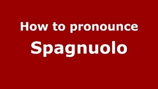 How to pronounce Spagnuolo SpanishArgentina  PronounceNamescom [upl. by Potts]