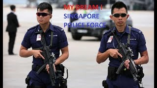 Singapore Police Force is My Dream [upl. by Clayborne]