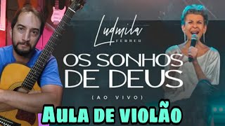 Ludmila Ferber\\ Os sonhos de Deus\\ Como tocar no violão \\Muito fácil [upl. by Griseldis]