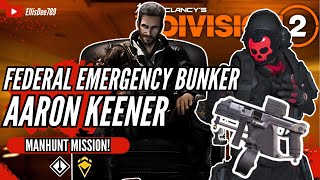 Federal Emergency Bunker MANHUNT AARON KEENER FINALE OUROBOROS STRIKER TANK BUILD  The Division 2 [upl. by Atin755]