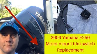 REPLACING TRIM SWITCH ON SIDE OF MOTOR ON 2009 YAMAHA F250 [upl. by Victoir]