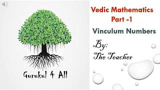 Vedic Mathematics Part1 Vinculum Numbers [upl. by Notsirt]