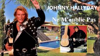 johnny Hallyday ne m oublie pas [upl. by Engenia272]