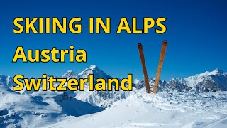 Skiing in the Alps Explore Top Ski Resorts in Switzerland and Austria [upl. by Ellett]