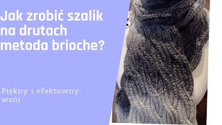 Jak zrobić na drutach szalik metoda brioche brioszka na drutach [upl. by Ajnek]