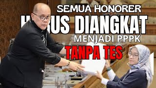 Semua Honorer Harus Diangkat menjadi PPPK tanpa tes Junimart Girsang antisipasi mafia honorer [upl. by Melville]