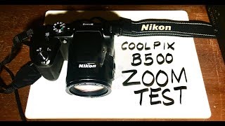 NIKON COOLPIX B500 ZOOM TEST [upl. by Mckinney]