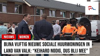 Ruim vijftig sociale huurwoningen Land van Valk opgeleverd [upl. by Jeane]