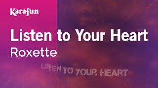 Listen to Your Heart  Roxette  Karaoke Version  KaraFun [upl. by Ynttirb830]