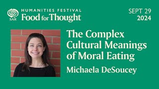 quotComplex Cultural Meanings of Moral Eatingquot with Michaela DeSoucey [upl. by Itteb]