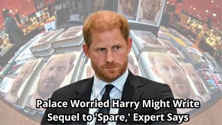 Palace fears Prince Harry will write a sequel to Spare about recent events says expert [upl. by Starinsky751]