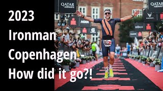 2023 Ironman Copenhagen  How did it go [upl. by Osber797]