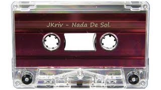 JKriv  Nada De Sol ORB SIDE [upl. by Det]