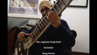 Shri Jagdeep Singh Bedi Surbahar Raag Yaman [upl. by Dlnaod]