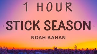 1 HOUR 🕐  Noah Kahan  Stick Season Lyrics [upl. by Einaled]