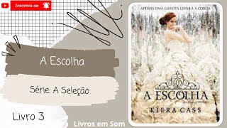 💨A Escolha◾Série A Seleção◾livro 3◾ [upl. by Elyrrad]